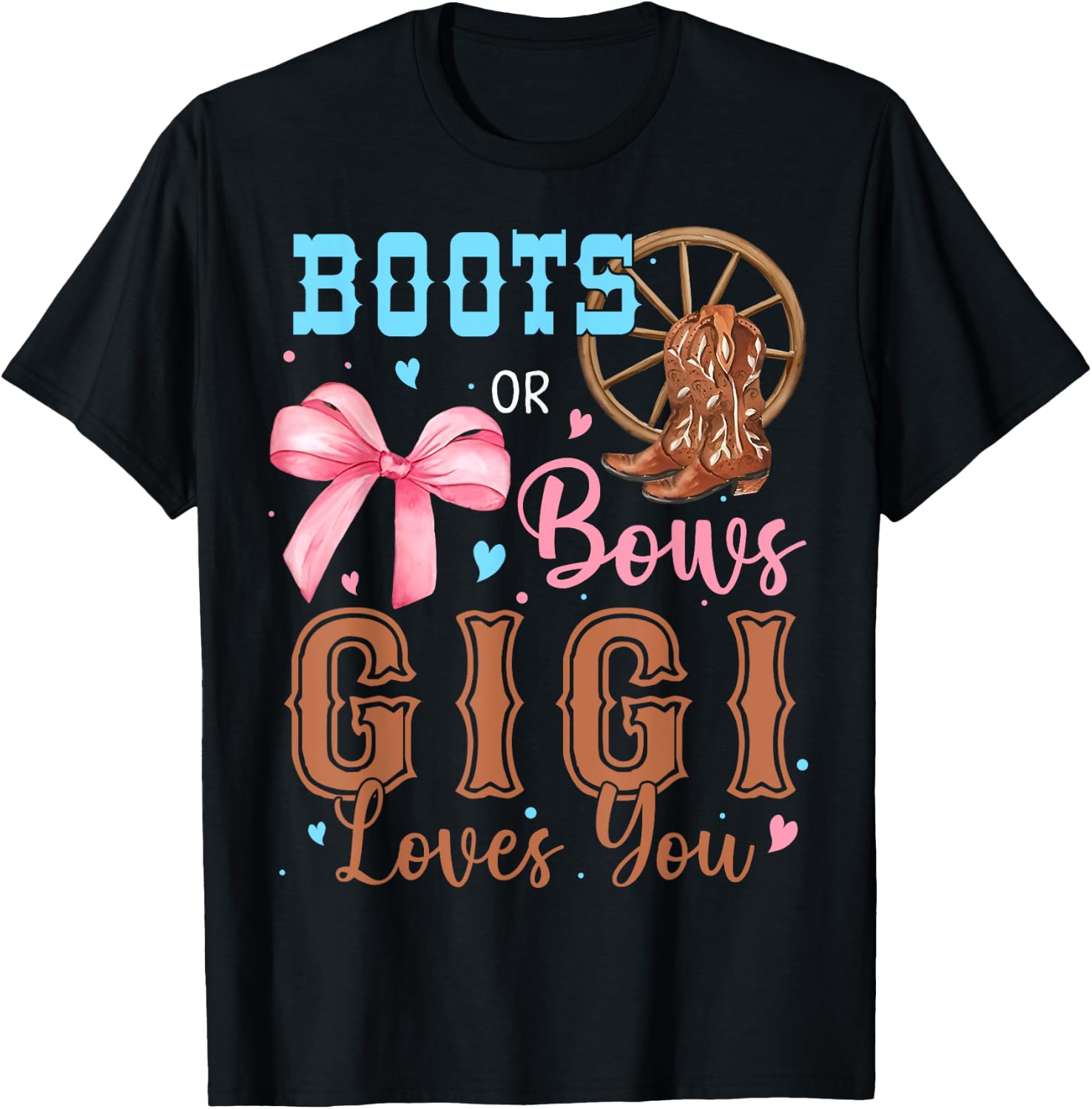 Boots or Bows Gender Reveal Decorations Gigi Loves You T-Shirt - T-Shirt | Black