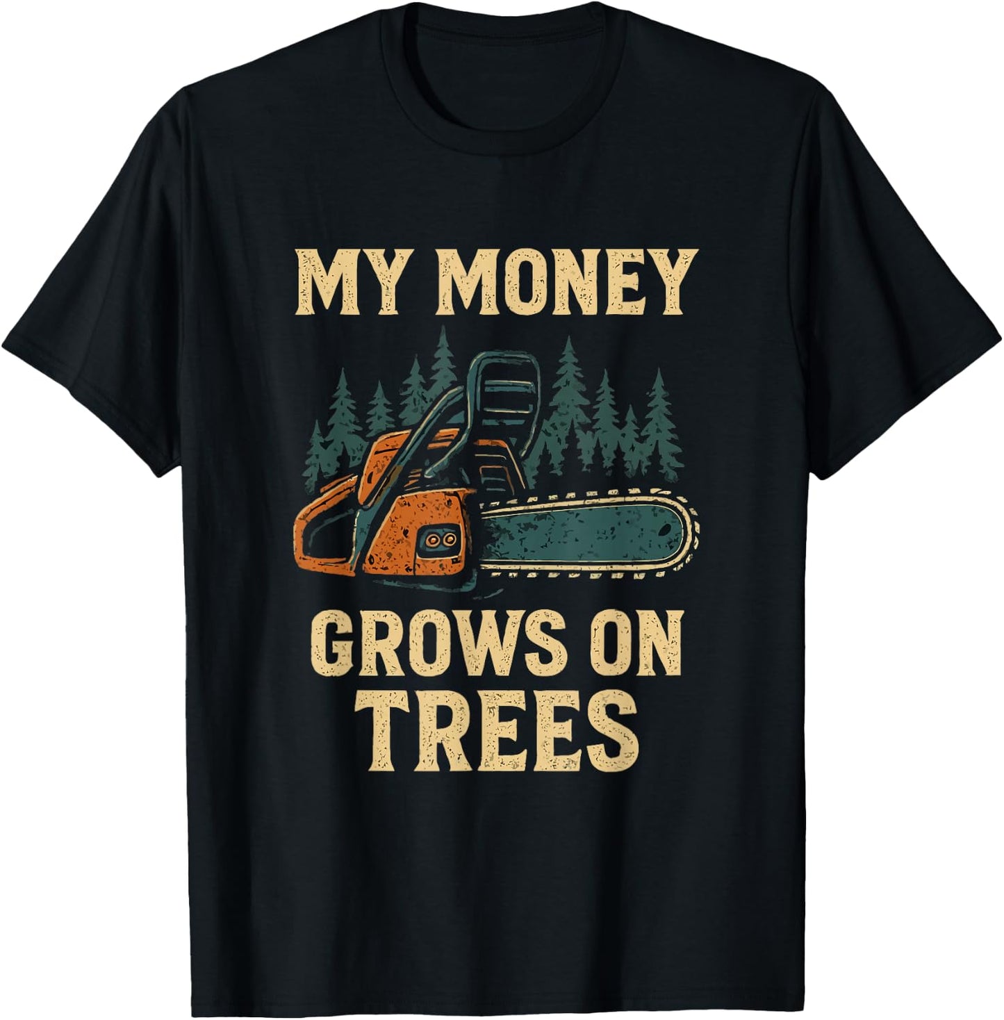 My Money Grows On Trees Arborist Woodworker Chainsaw Dad Men T-Shirt - T-Shirt | Black