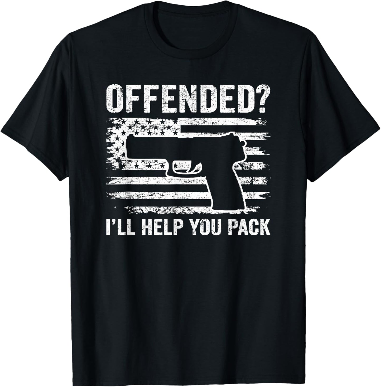 Offended I'll Help You Pack - Patriotic Pistol Funny Pro Gun T-Shirt - T-Shirt | Black