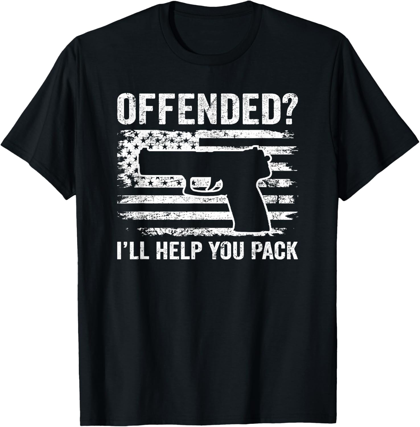 Offended I'll Help You Pack - Patriotic Pistol Funny Pro Gun T-Shirt - T-Shirt | Black
