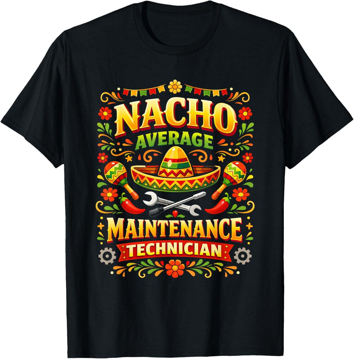 Funny Pun Nacho Average Maintenance Technician Work T-Shirt - T-Shirt | Black
