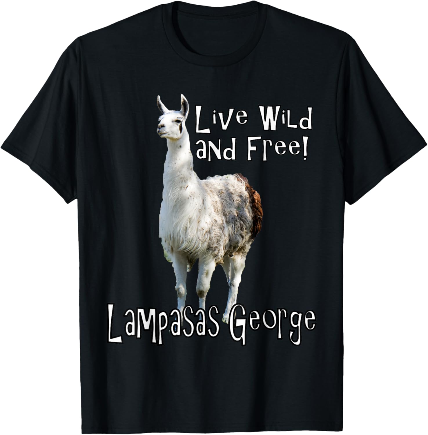 Lampasas George the Llama Live wild and free T-Shirt - T-Shirt | Black