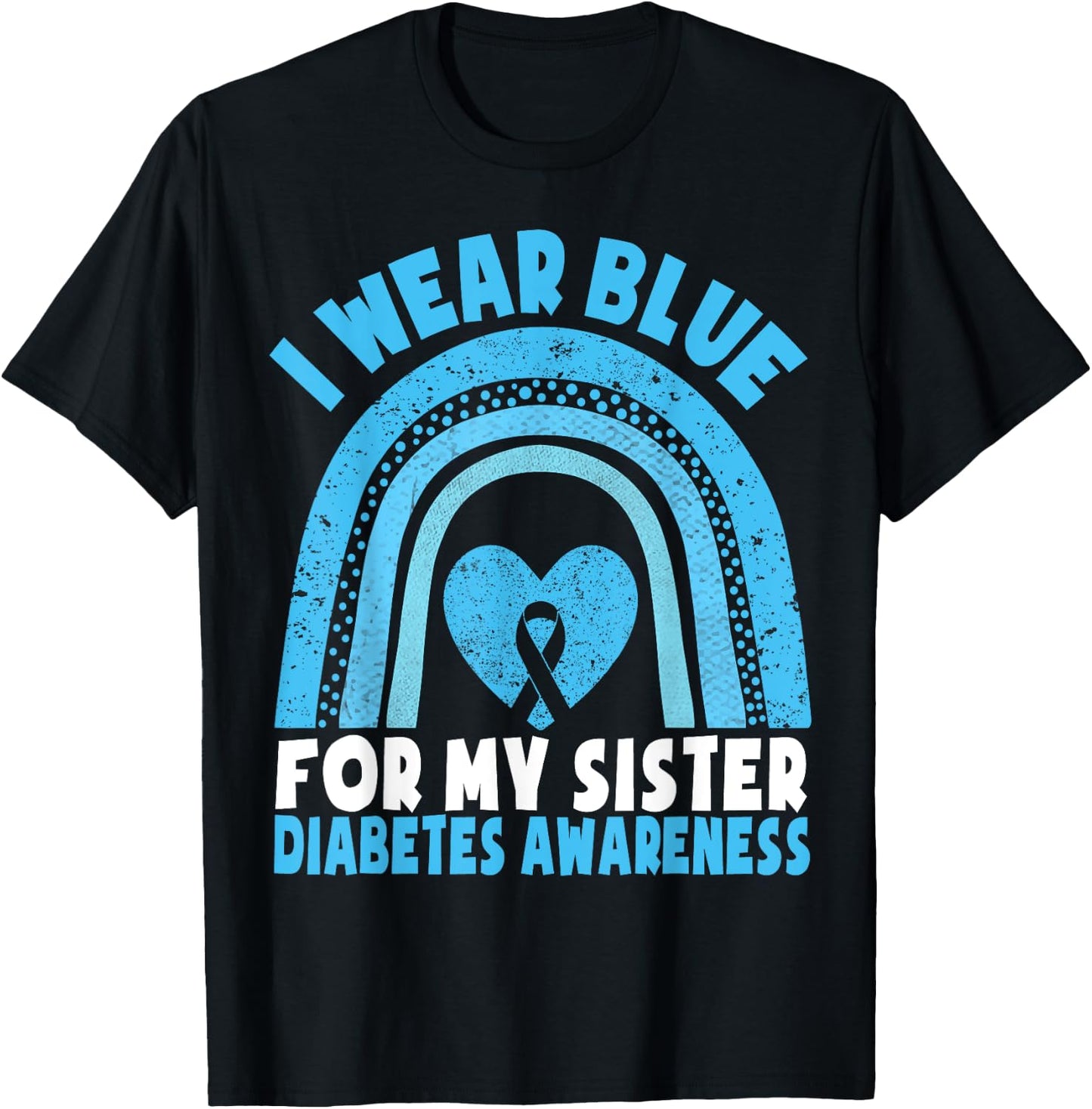 I Wear Blue For My Sister Diabetes Awareness Sister Brother T-Shirt - T-Shirt | Black