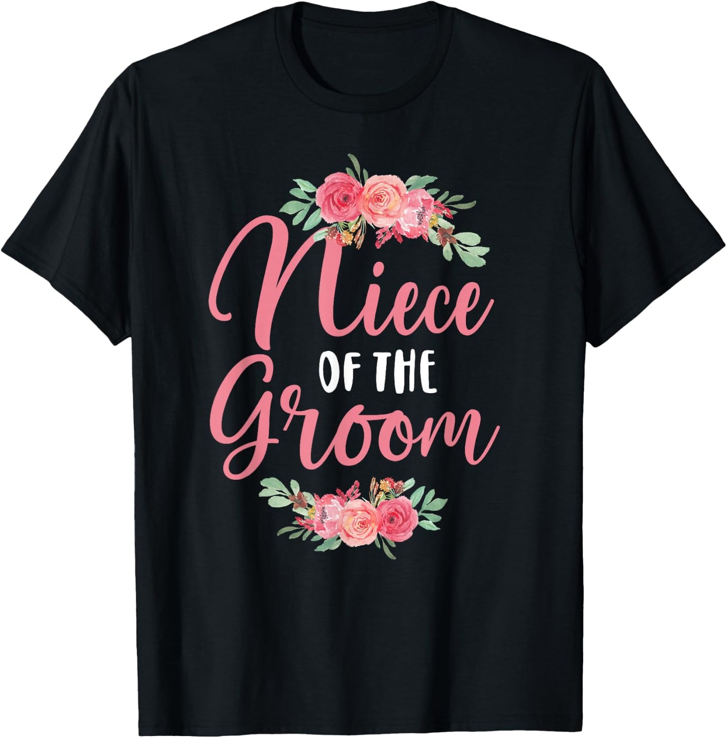 Niece of The Groom Niece Flowers Groom's Niece T-Shirt - T-Shirt | Black
