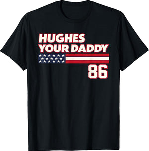 Hughes Your Daddy Shirt Women T-Shirt - T-Shirt | Black