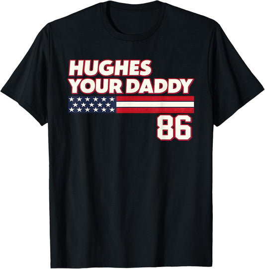 Hughes Your Daddy Shirt Women T-Shirt - T-Shirt | Black