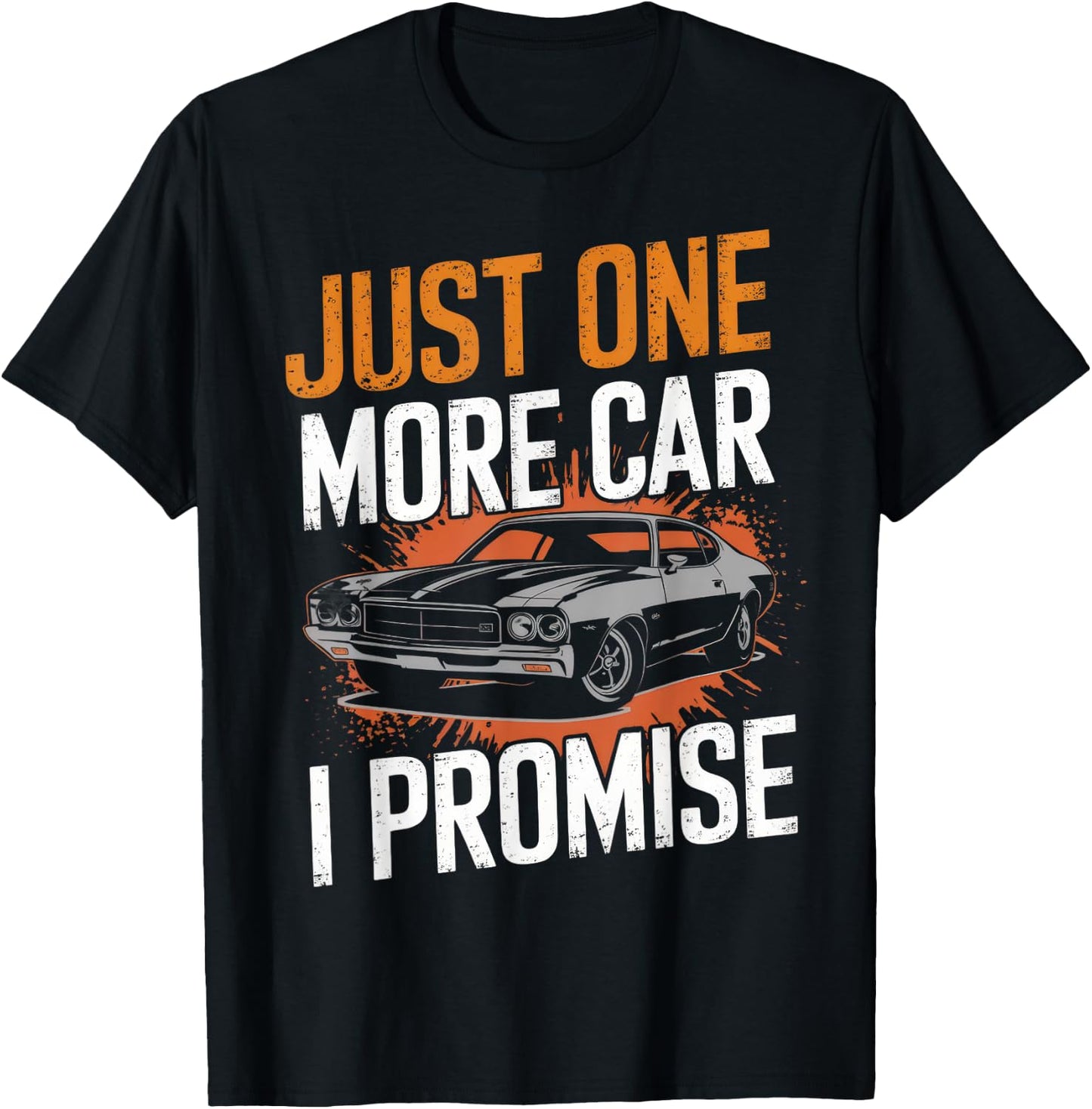 Just One More Car I Promise Automobile Enthusiast Mechanic T-Shirt - T-Shirt | Black