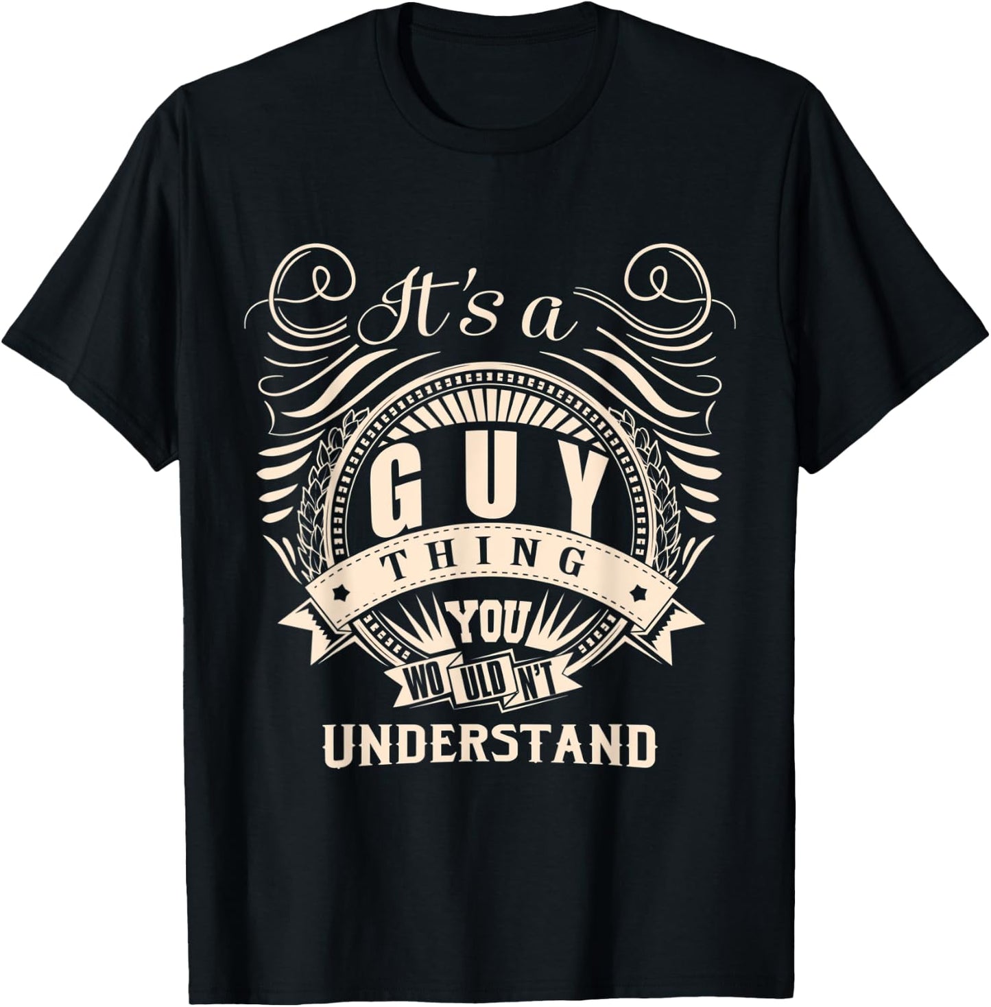 It's a GUY thing you wouldn't understand Gifts T-Shirt - T-Shirt | Black