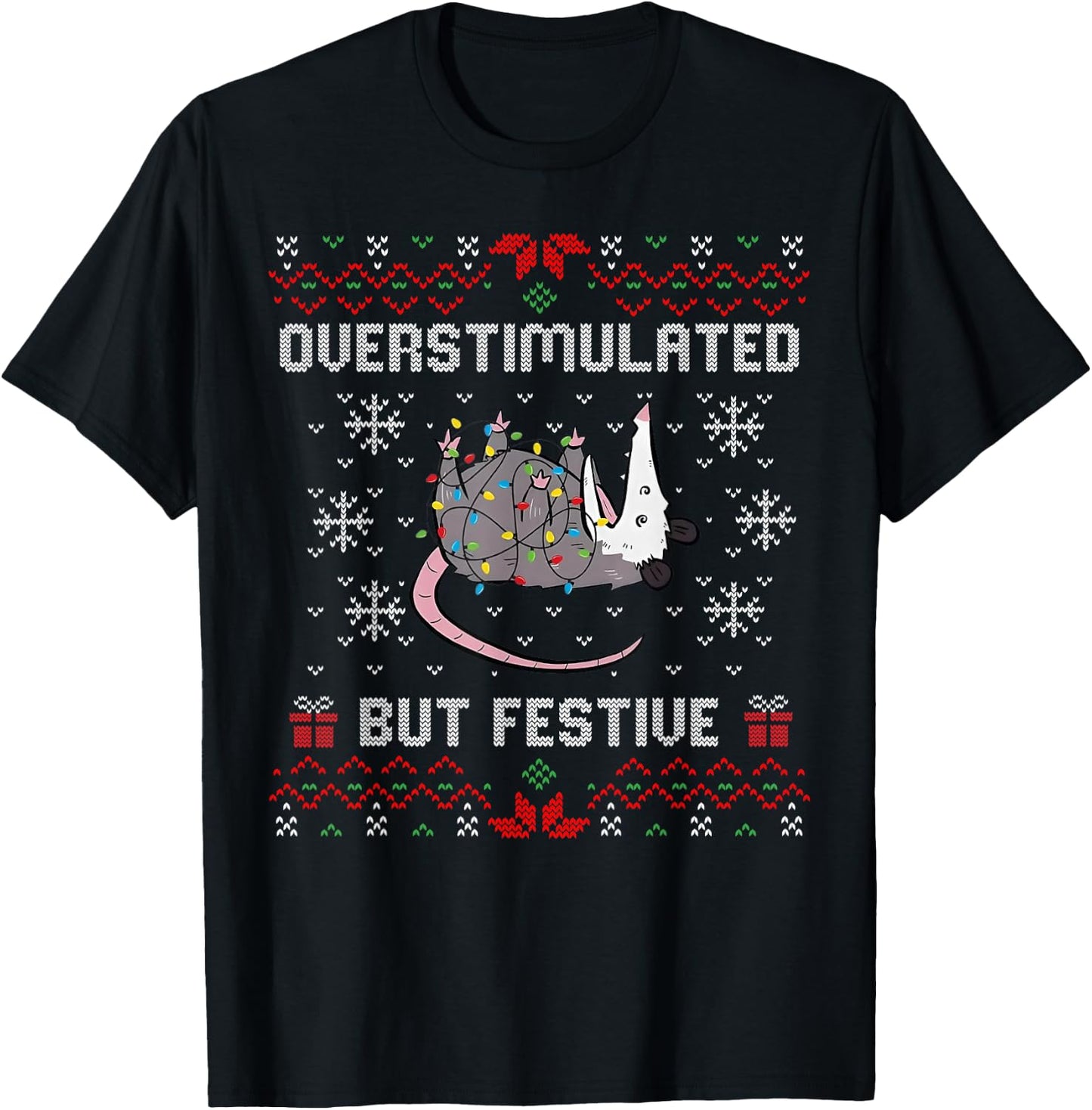Overstimulated But Festive Possum Christmas Ugly T-Shirt - T-Shirt | Black