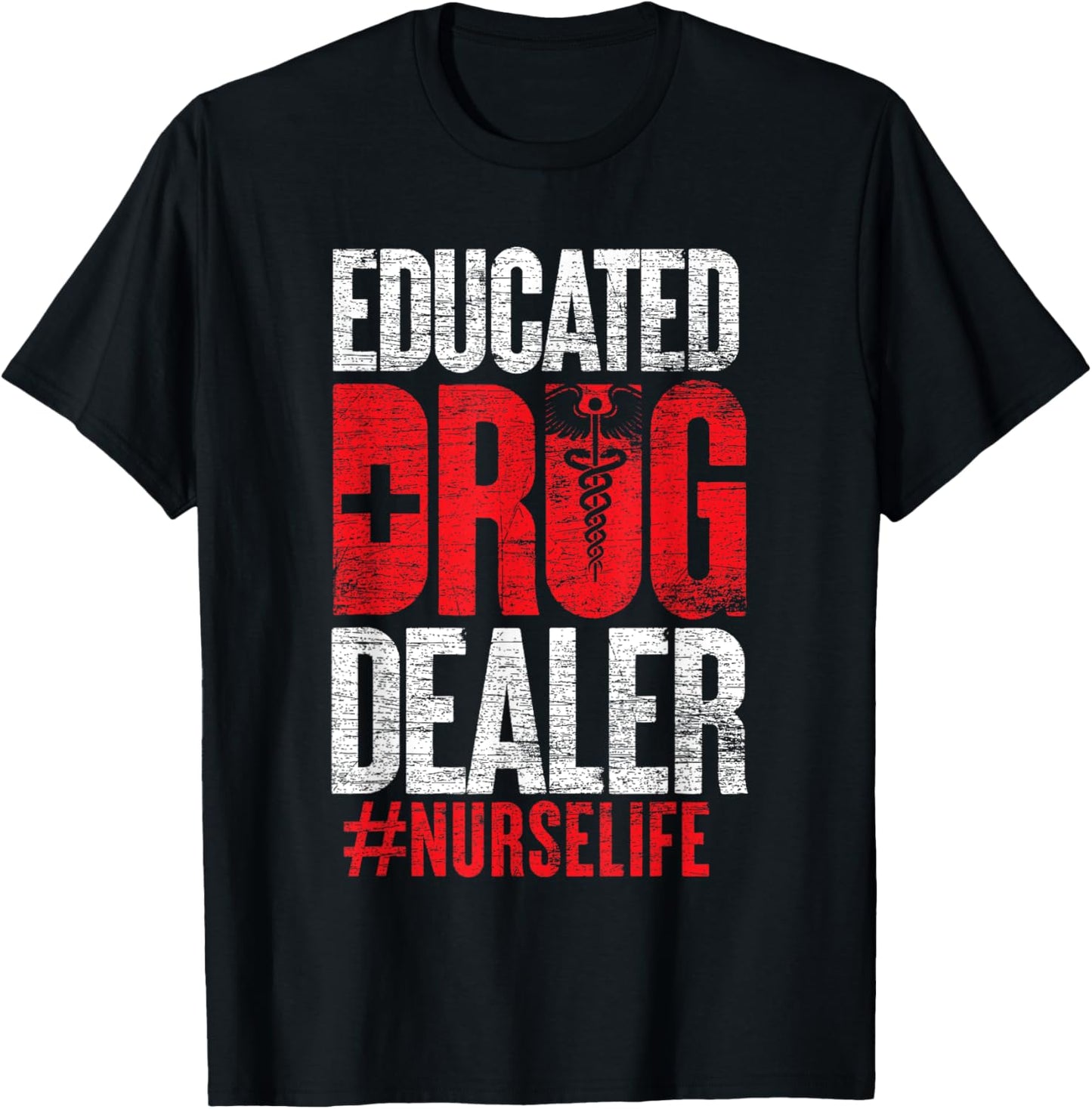 Educated Drug Dealer Nurse T-Shirt - T-Shirt | Black