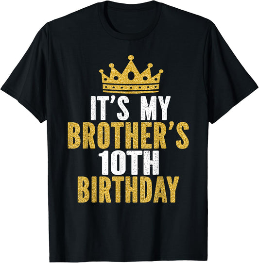 It's My Brother's 10th Birthday 10 Years Old Family Matching T-Shirt - T-Shirt | Black