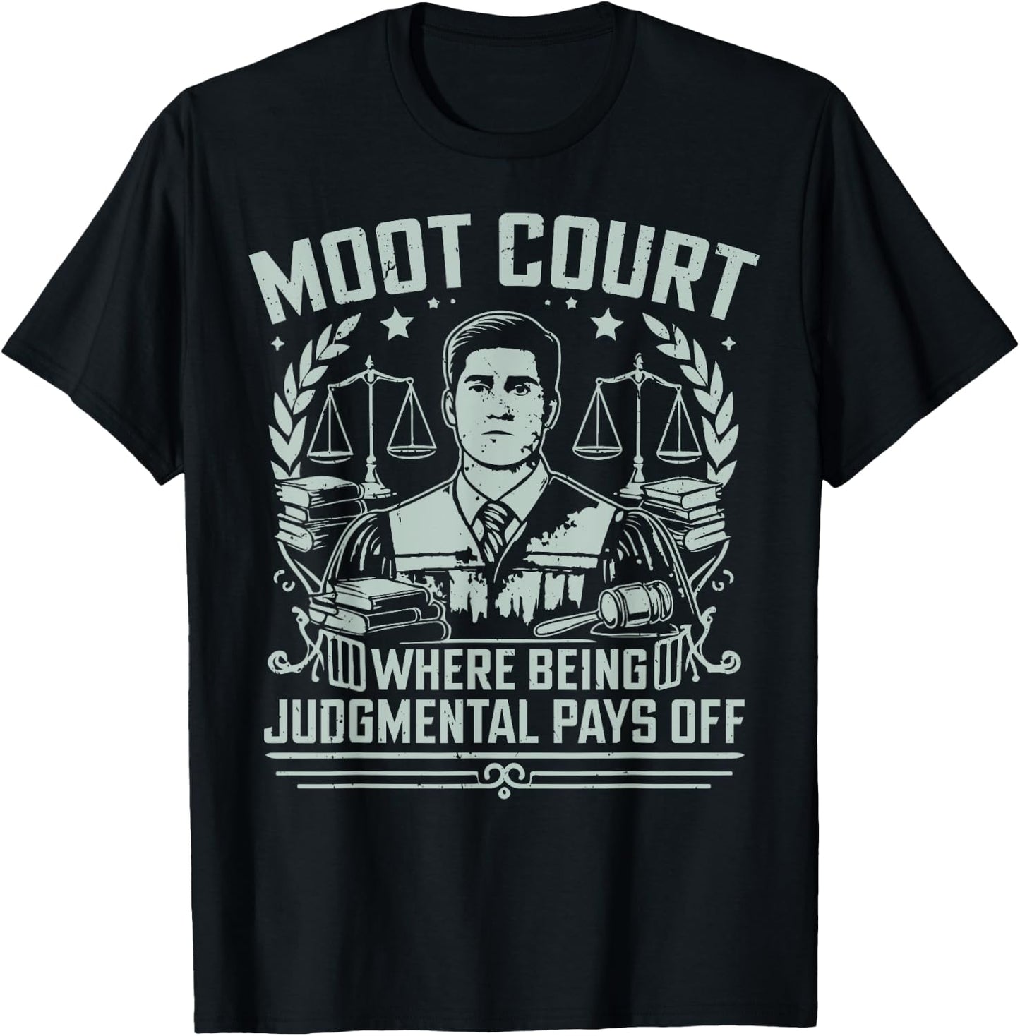 Moot Court where being judgmental pays off Law Student T-Shirt - T-Shirt | Black