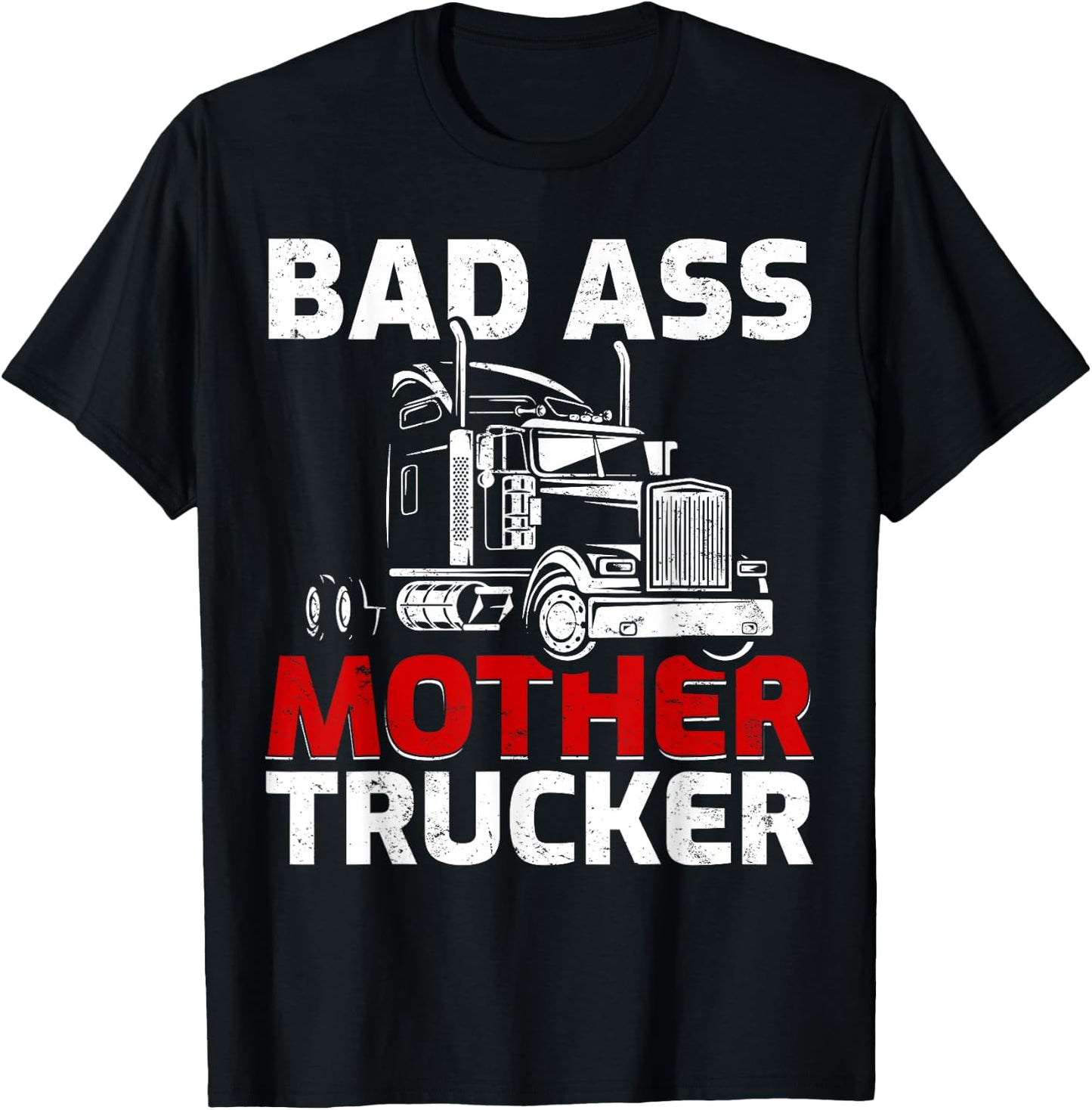 Funny Truck Driving Badass Mother Trucker T-Shirt - T-Shirt | Black