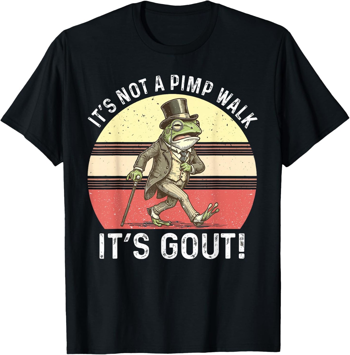 It's Not A Pimp Walk It's Gout Funny Frog T-Shirt - T-Shirt | Black