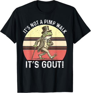 It's Not A Pimp Walk It's Gout Funny Frog T-Shirt - T-Shirt | Black