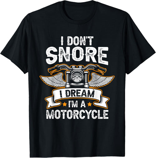 Funny I Don't Snore I Dream I'm A Motorcycle Biker