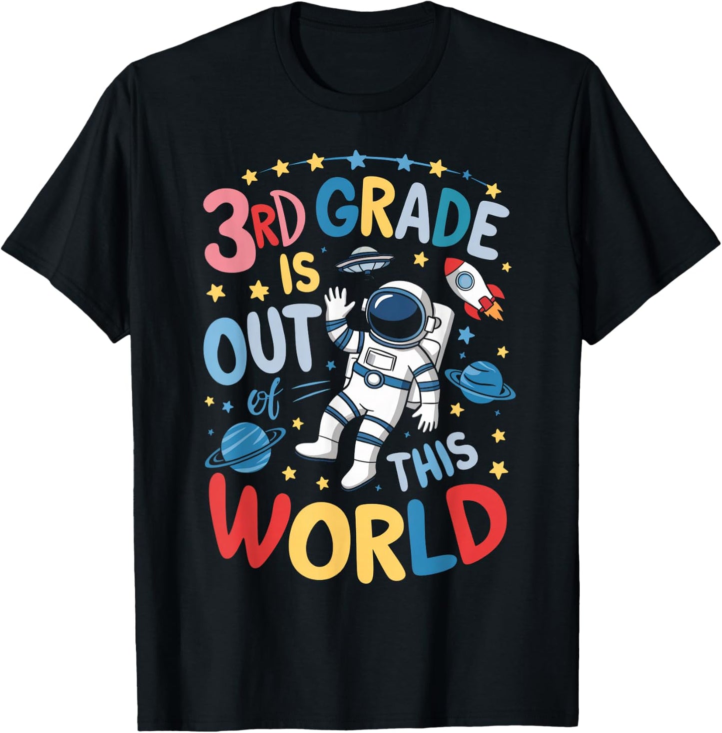 3rd Grade Is Out Of This World Astronaut Back To School T-Shirt - T-Shirt | Black