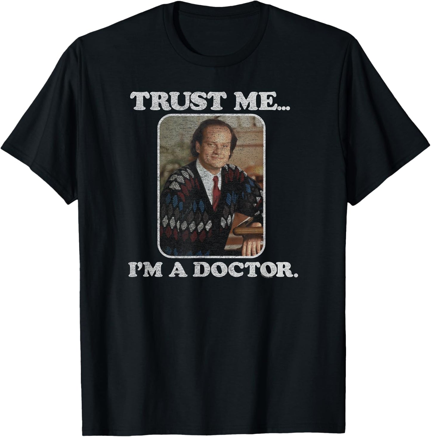 Frasier - Crane I'm a Doctor T-Shirt - T-Shirt | Black