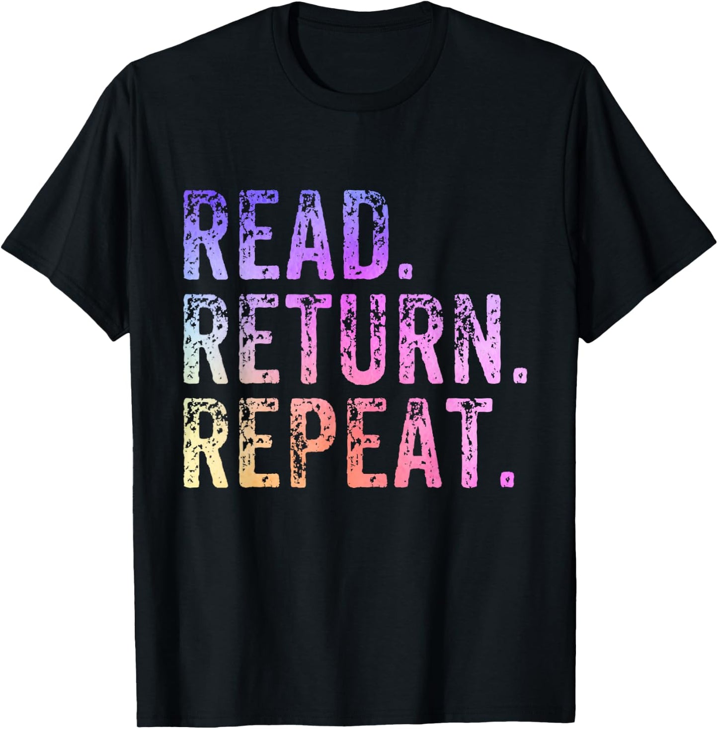 Read Return Repeat Cute Librarian Library Worker Bookworm T-Shirt - T-Shirt | Black