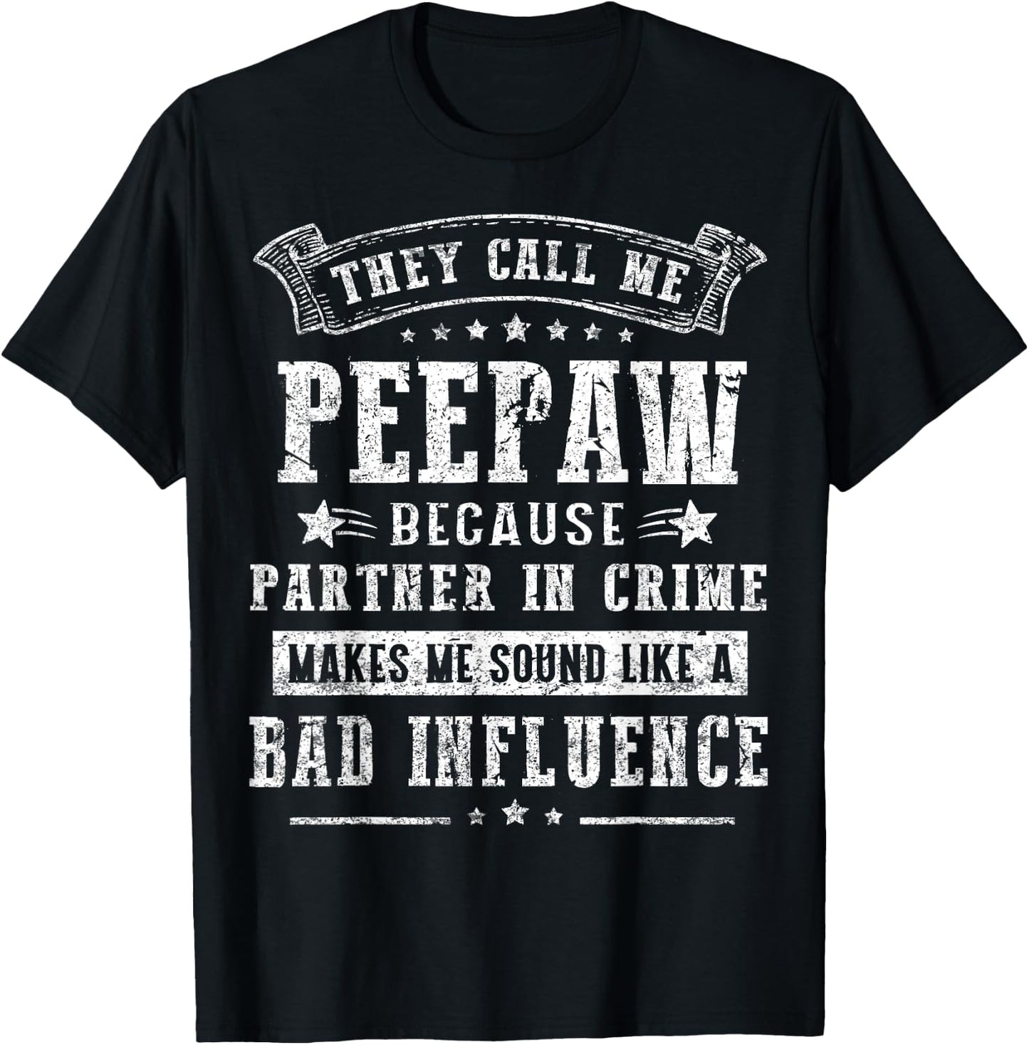 They Call Me Peepaw Because Partner In Crime Fathers Day T-Shirt - T-Shirt | Black