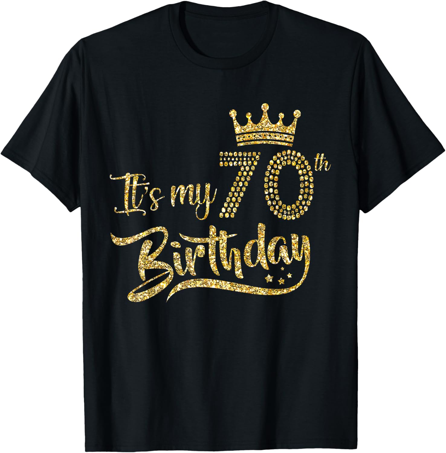 It's My 70th Birthday Crown 70 Yrs Old Birthday Queen T-Shirt - T-Shirt | Black