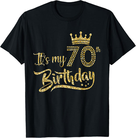 It's My 70th Birthday Crown 70 Yrs Old Birthday Queen T-Shirt - T-Shirt | Black