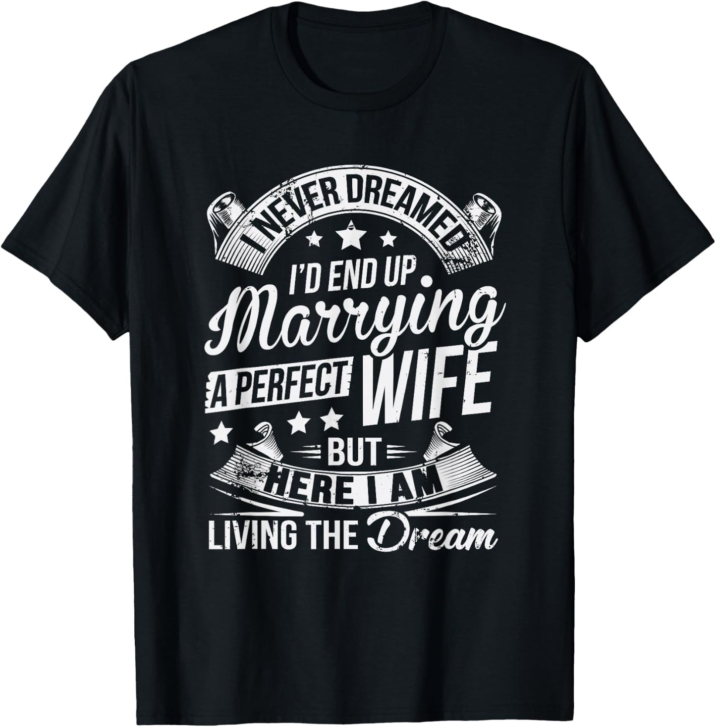 Here I Am Living The Dream Husband Christmas Gift From Wife T-Shirt - T-Shirt | Black