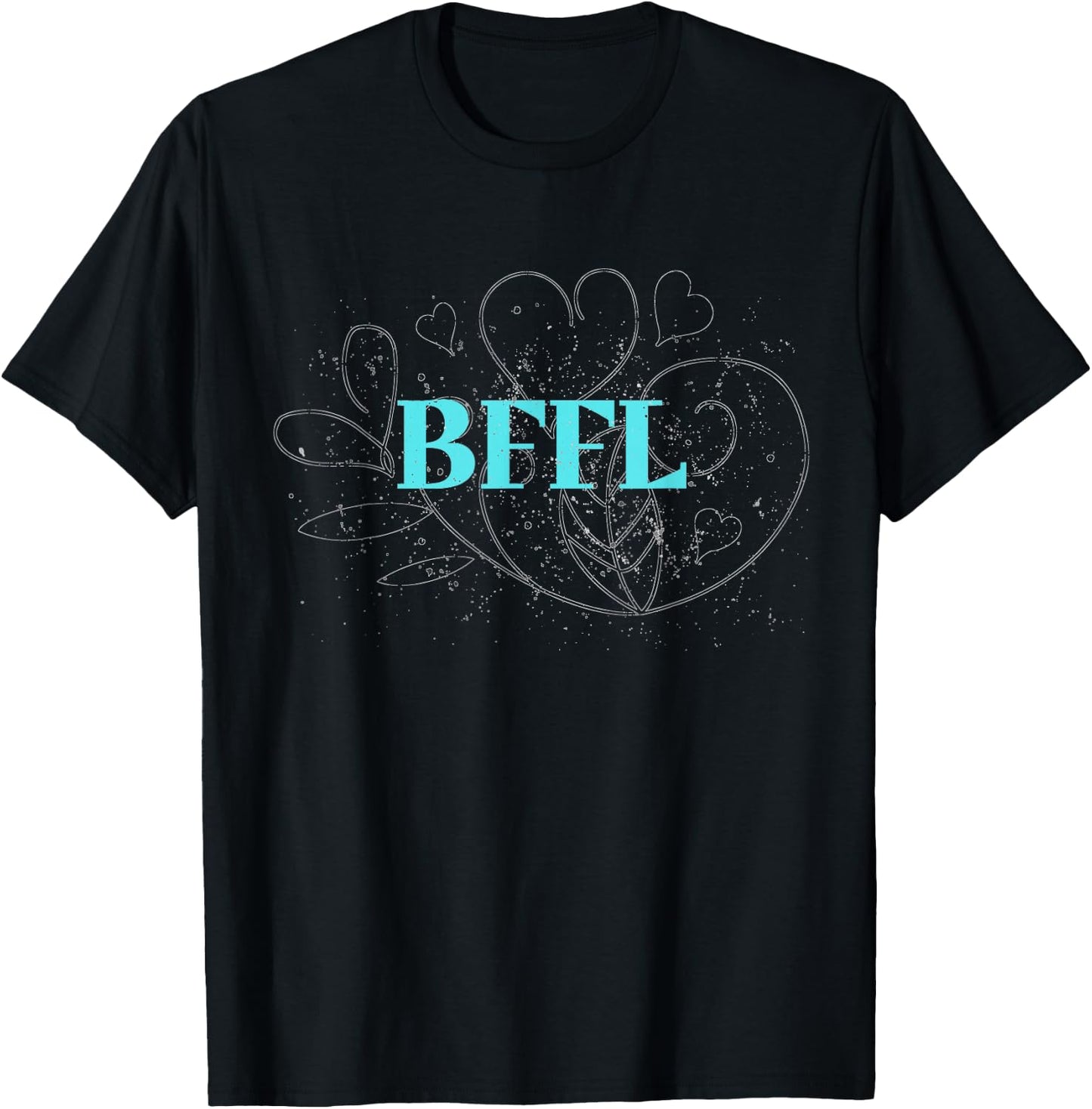 BFFL Best Girl Friends for Life Girlfriends Love Sister T-Shirt - T-Shirt | Black