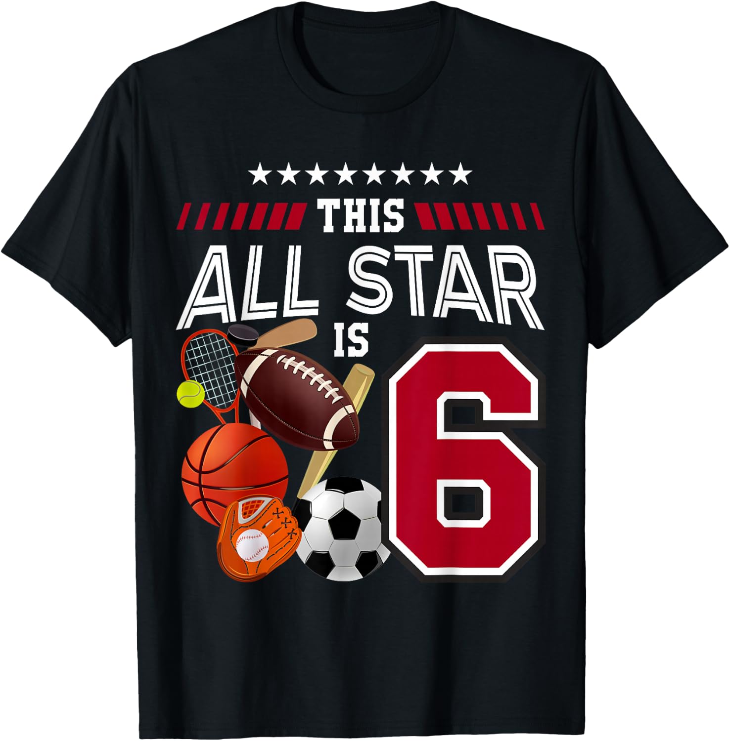 This All Star Is 6th Birthday Sport Lover 6 Year Old B-Day T-Shirt - T-Shirt | Black
