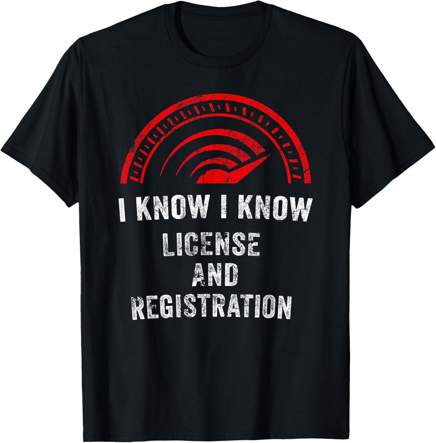 License and Registration Speeding Gift Car Enthusiasts T-Shirt - T-Shirt | Black