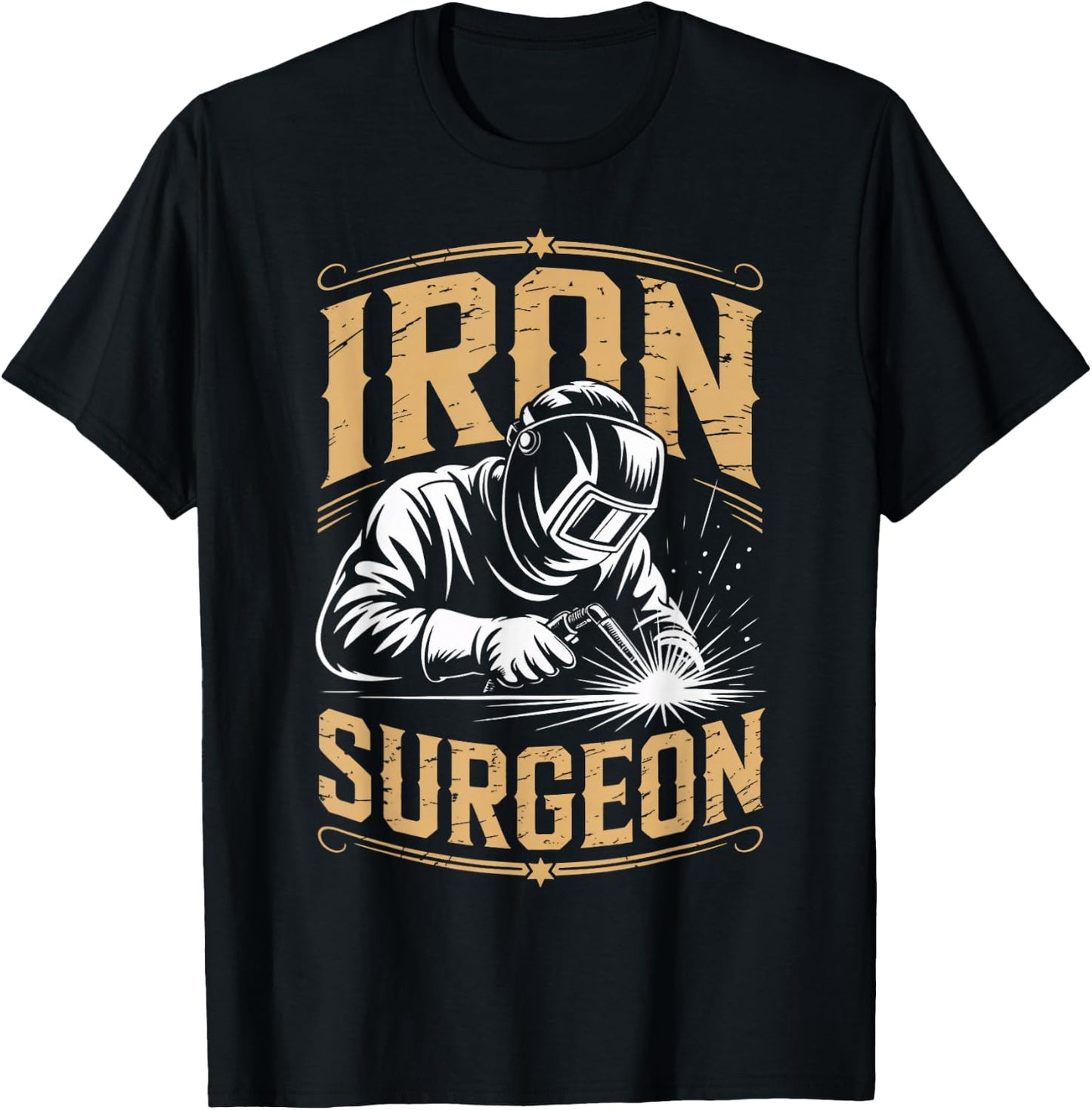Iron Surgeon Weld Metal Worker Welded Welds Welder T-Shirt - T-Shirt | Black