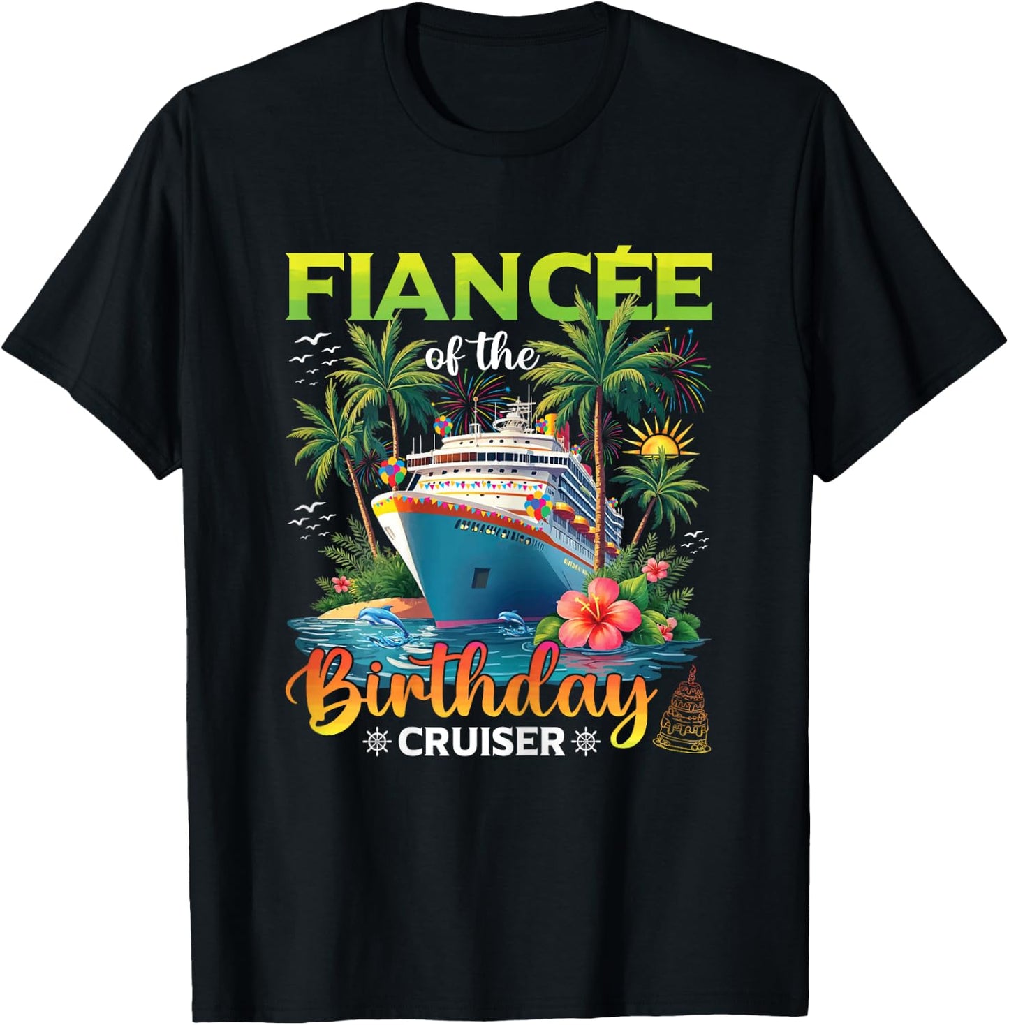 Family Matching Fiancee of The Birthday Cruiser T-Shirt - T-Shirt | Black