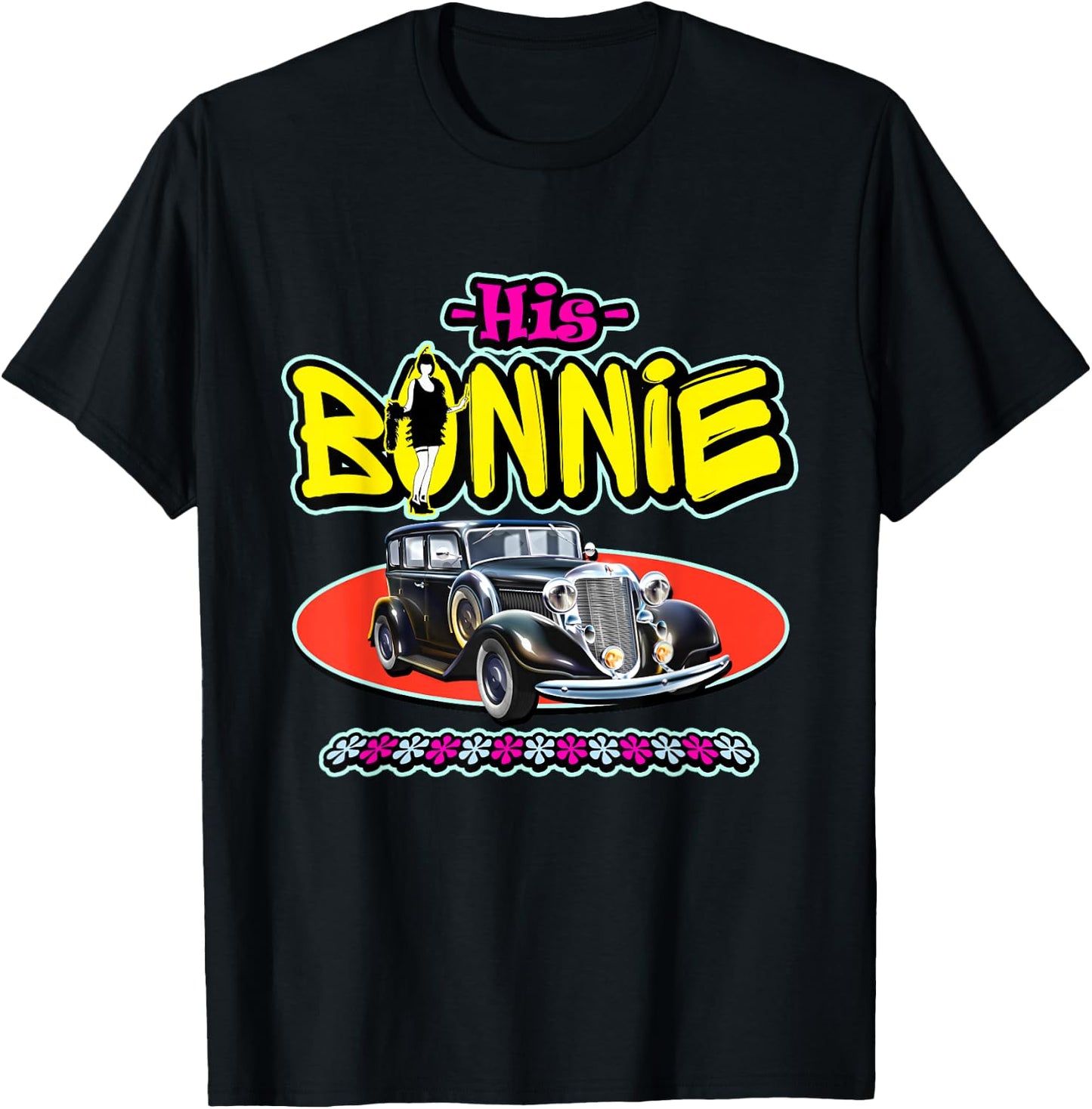 His Bonnie - Her Clyde - Cool Couples Matching T-Shirt - T-Shirt | Black