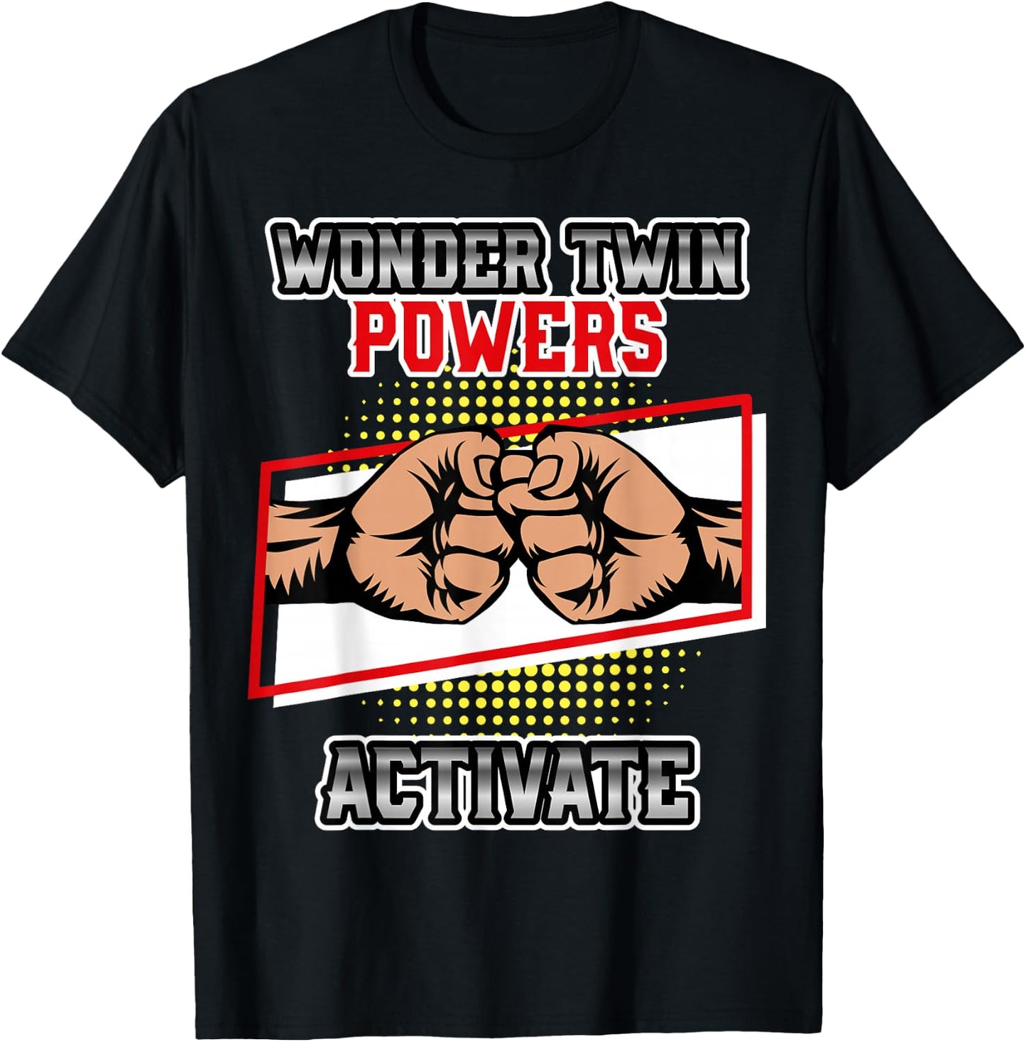 Wonder Twin Powers Activated Shirt, Sibling Shirt T-Shirt - T-Shirt | Black