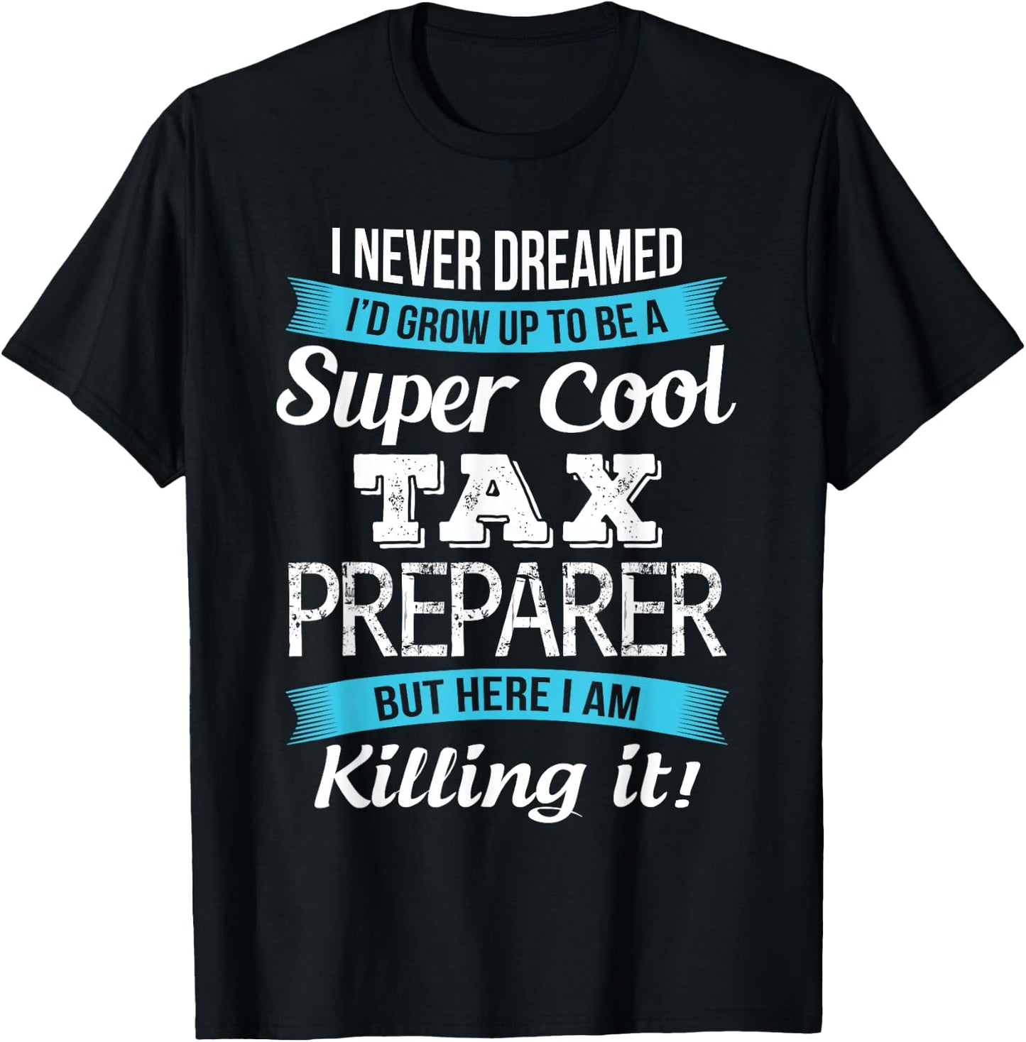 Funny Tax Preparer Gift T-Shirt - T-Shirt | Black