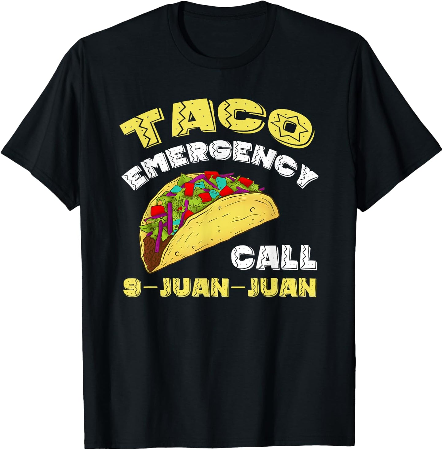 Taco Emergency Call 9 Juan Juan Cinco De Mayo Funny T-Shirt - T-Shirt | Black
