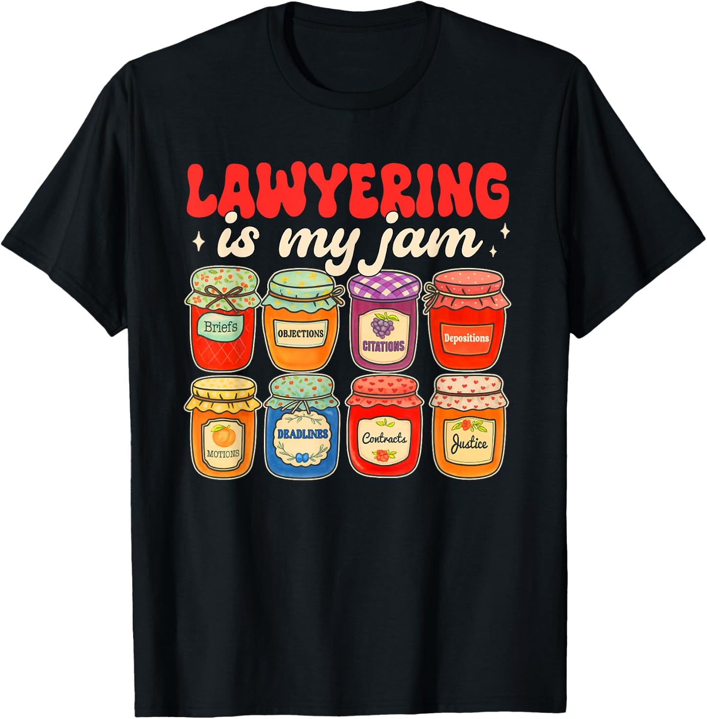 Lawyer Attorney Funny Law School Student Lawyering is My Jam T-Shirt - T-Shirt | Black