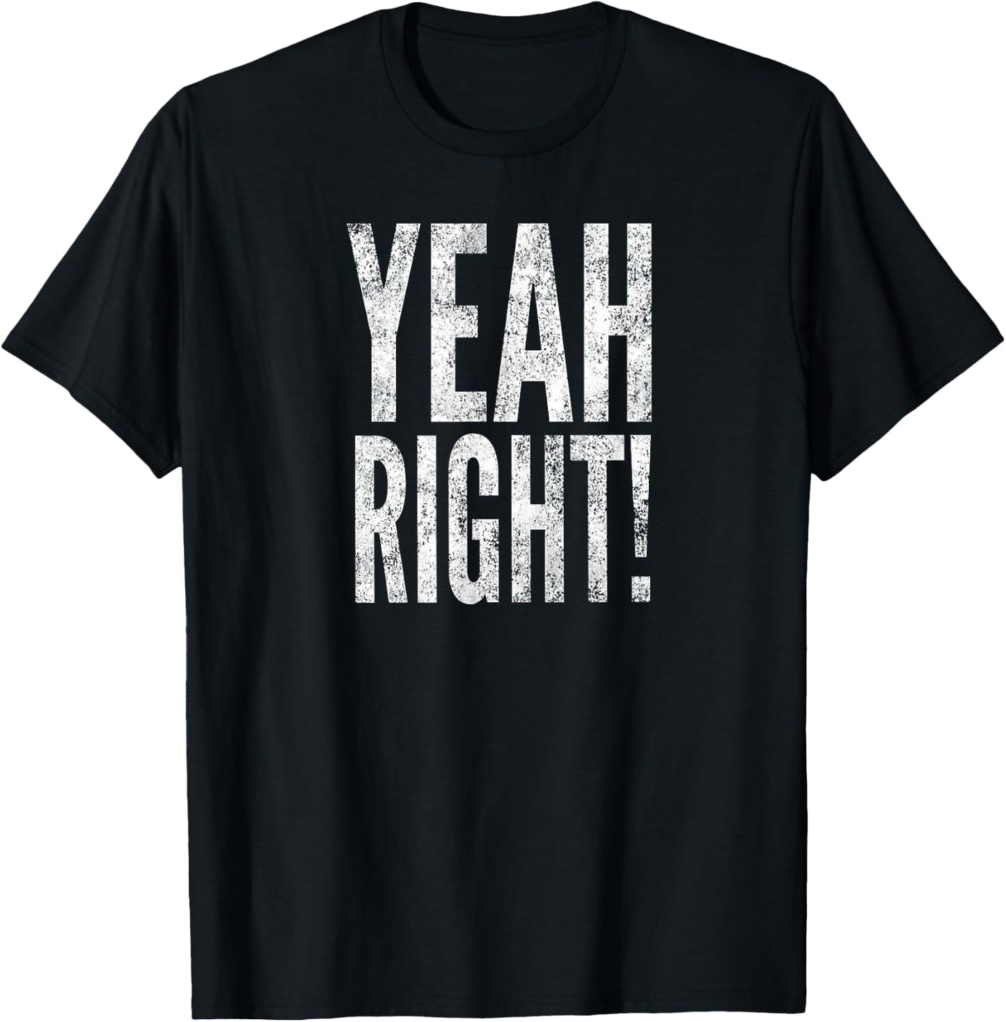 Yeah Right! T-Shirt - T-Shirt | Black