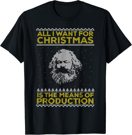 Marx - All I Want For Christmas is the Means of Production T-Shirt - T-Shirt | Black