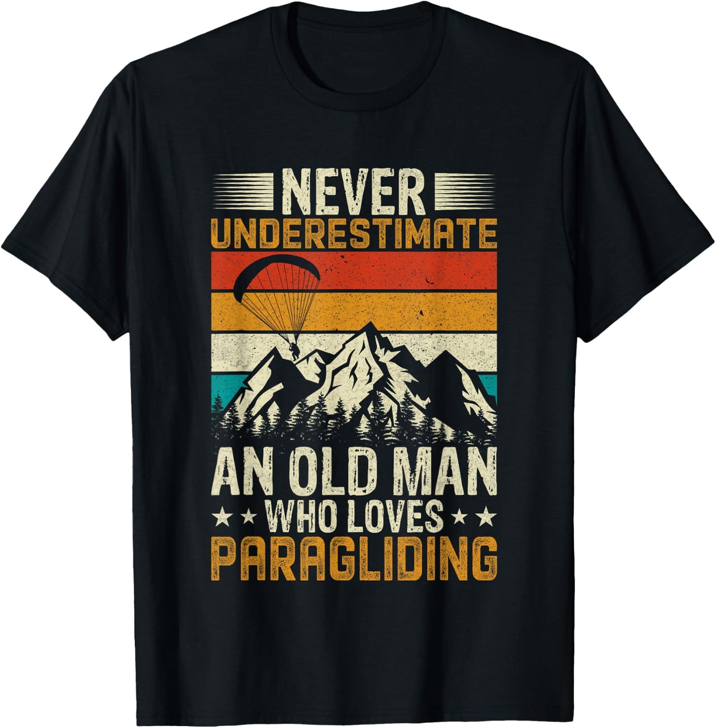 Never Underestimate an Old Man Who Loves Paragliding T-Shirt - T-Shirt | Black