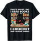 That's What I Do I Read Books I Crochet And I Know Things T-Shirt - T-Shirt | Black