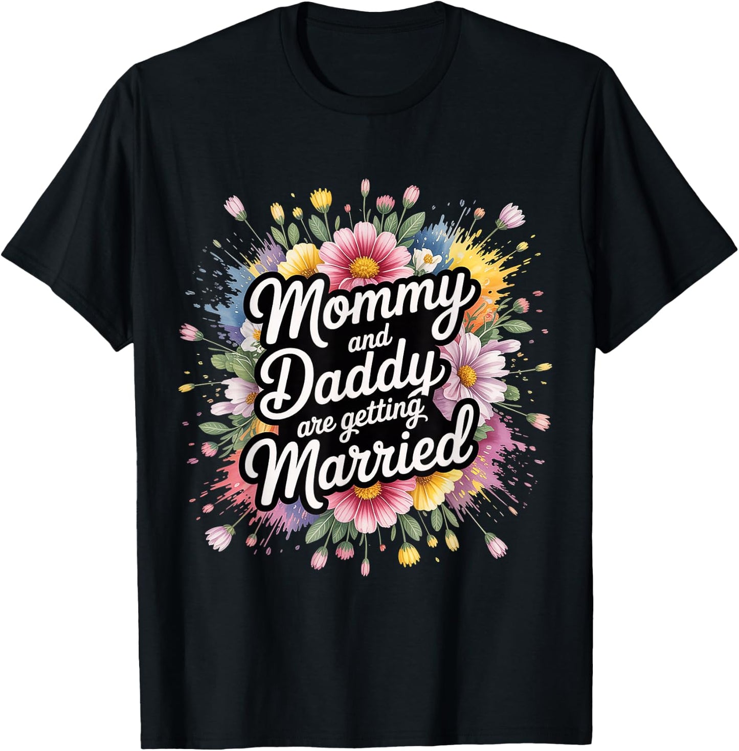 Mommy and Daddy are Getting Married Kid Wedding T-Shirt - T-Shirt | Black