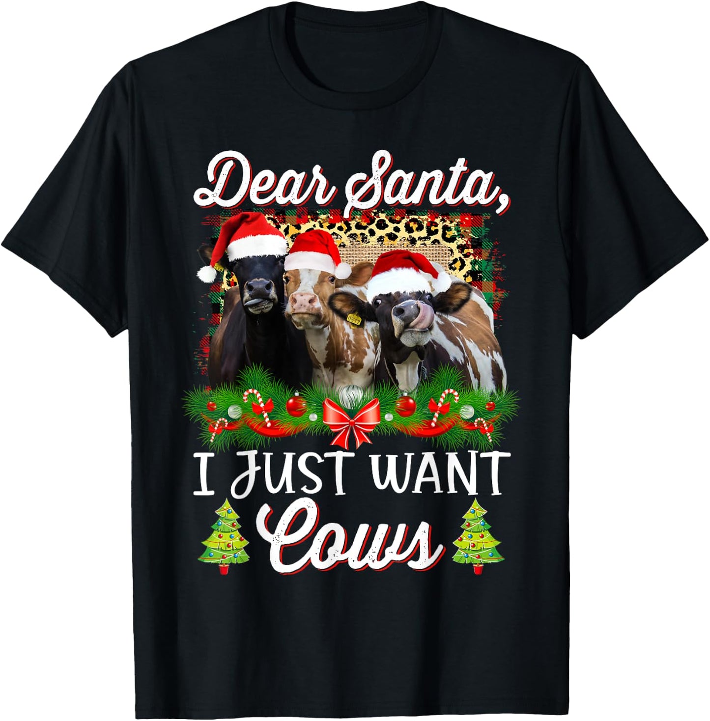 Cow Christmas Dear Santa I Just Want Cows Funny Bring Cows T-Shirt - T-Shirt | Black