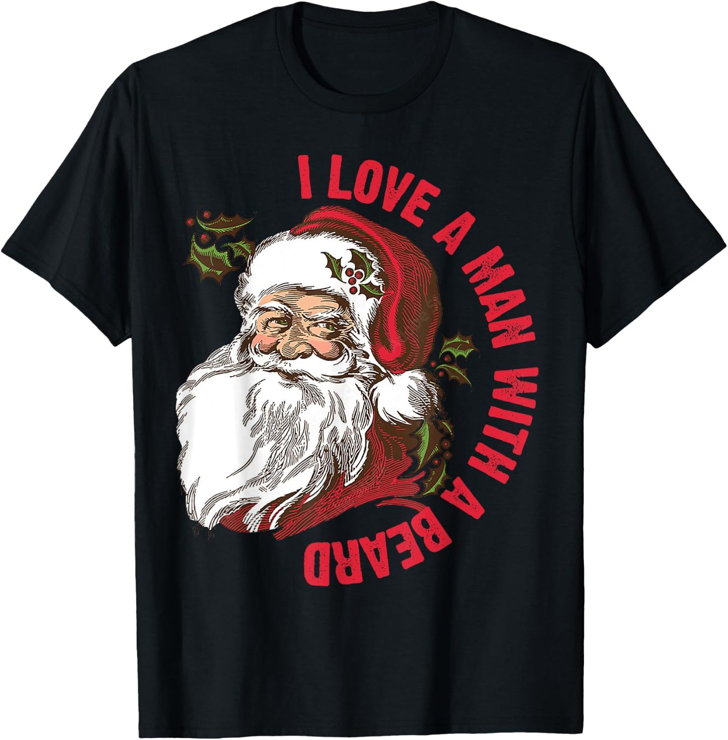 Santa - I Love A Man With A Beard T-Shirt - T-Shirt | Black