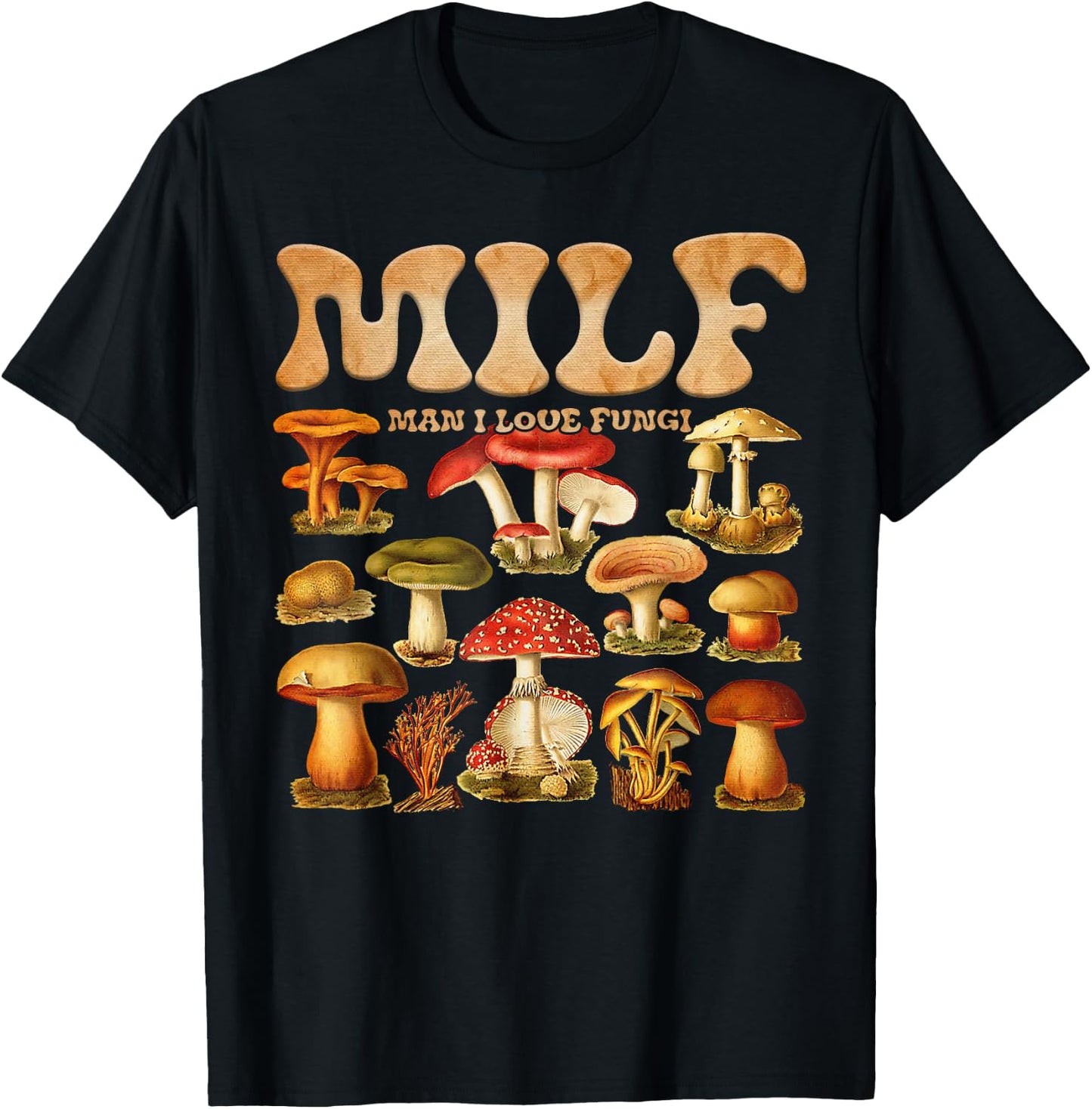 MILF Man I Love Fungi Mushroom Lover T-Shirt - T-Shirt | Black