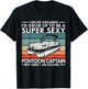 I Never Dreamed I'd Grow Up To Be Super Sexy Pontoon Captain T-Shirt - T-Shirt | Black