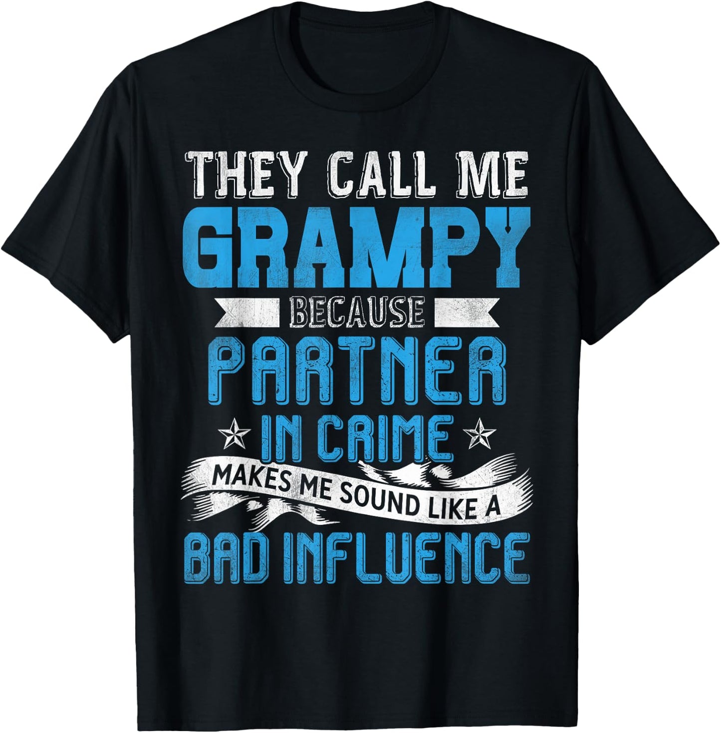 They Call Me Grampy Because Partner In Crime T-Shirt - T-Shirt | Black