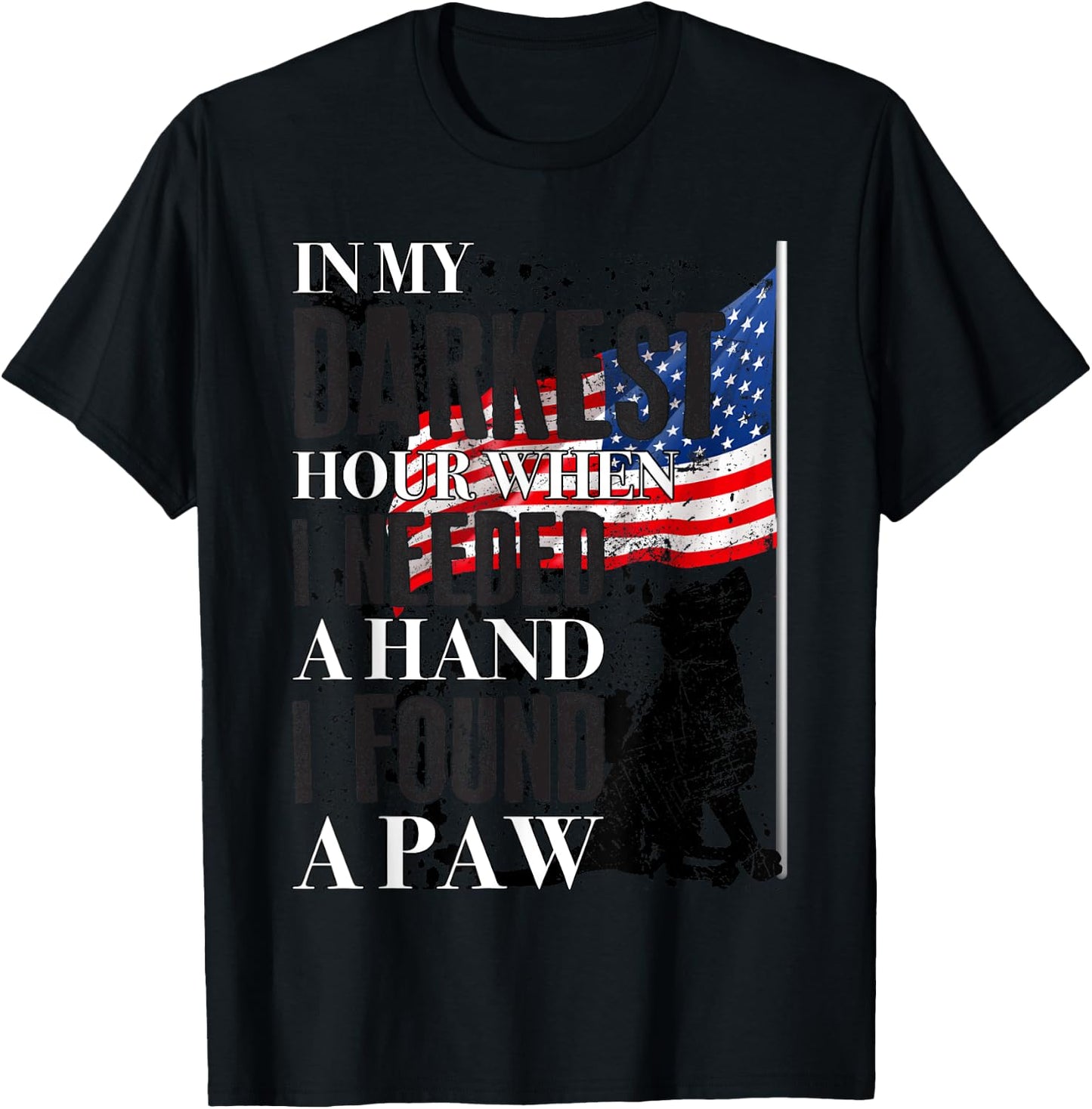 In My Darkest Hour I Reached For A Hand Found A Paw , Grey T-Shirt - T-Shirt | Black