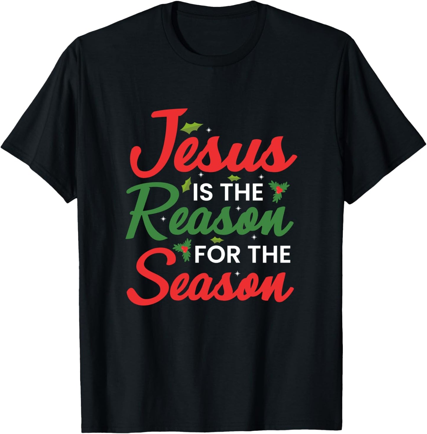 Jesus Is The Reason For The Season Christmas T-Shirt - T-Shirt | Black