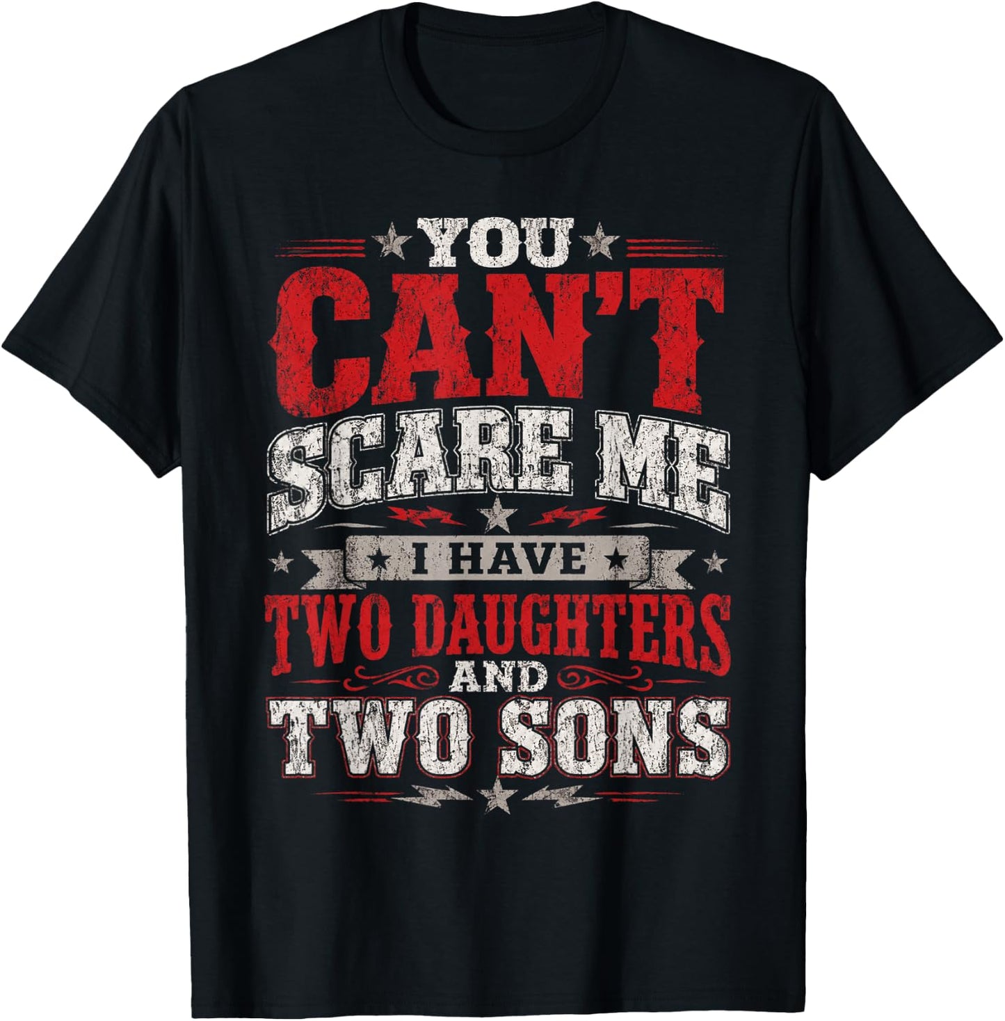 You Can´t Scare Me I Have Two Daughters and Two Sons Adult T-Shirt - T-Shirt | Black
